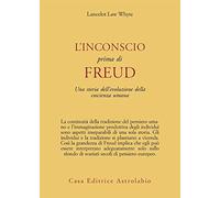 L'inconscio prima di Freud. Una storia dell'evoluzione della coscienza umana