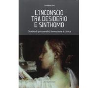 L'inconscio tra desiderio e sinthomo. Studio di psicoanalisi, formazione e clini