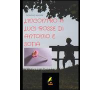 L'Incontro a Luci Rosse di Antonio e Sofia