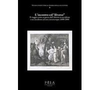 L'incontro col «diverso». Il viaggio come scoperta dell'alterità 1600-1900
