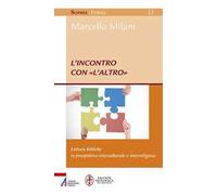 L'incontro con «l'altro». Letture bibliche in prospettiva interculturale e interreligiosa