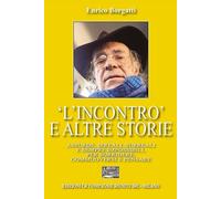 «L'incontro» e altre storie. Assurde, irreali, surreali e sempre impossibili per