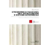 L'incontro e l'alleanza tra attaccamento e scenari genitoriali. Costrutti psicologici e declinazioni operative per gli attori del sistema zerosei