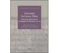 Incontro Fra Gesù E Pilato. Processo Al Processo E Teologia Di Giovanni 18-19. P
