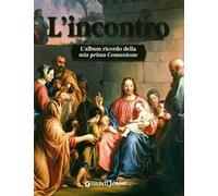 L'incontro. L'album ricordo della mia prima comunione