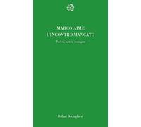 L'incontro mancato. Turisti, nativi, immagini - NUOVO
