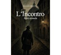 L'Incontro. Parte seconda