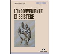 L'inconveniente di esistere