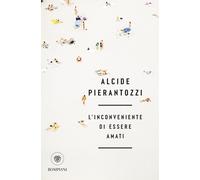 L'inconveniente di essere amati [Paperback] [Jun 10, 2026] Pierantozzi, Alcide