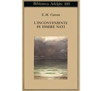 L' inconveniente di essere nati