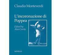 L'incoronazione Di Poppea: The Coronation of Poppaea an Opera in a Prologue and Three Acts, Score