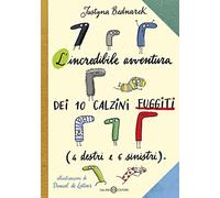L'incredibile avventura dei 10 calzini fuggiti (4 destri e 6 sinistri)