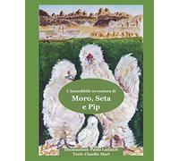 L'Incredibile avventura di Moro, Seta e Pip