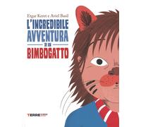 L'incredibile avventura di un bimbogatto. Ediz. illustrata - Keret Etgar, ...