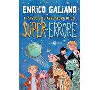 L'incredibile avventura di un super-errore [Paperback] [Sep 17, 2024] Galiano, E