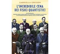 L'incredibile cena dei fisici quantistici