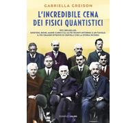 L'incredibile cena dei fisici quantistici - Greison Gabriella