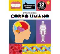 Libri Barnes Joseph - L' Incredibile Corpo Umano. Ediz. A Colori