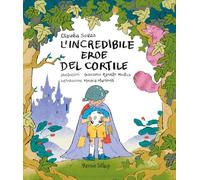 L'incredibile eroe del cortile. Ediz. illustrata