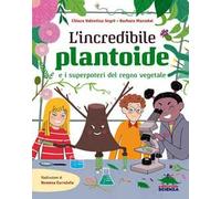 L'incredibile Plantoide e i superpoteri del regno vegetale