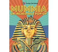 L' incredibile pop up della mummia. Libro pop up