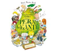 L'incredibile storia della pera gigante. Ediz. a colori