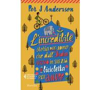 L'incredibile storia dell'uomo che dall'India arrivò in Svezia in bicicletta per amore