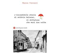 L'incredibile storia di António Salazar, il dittatore che morì due volte