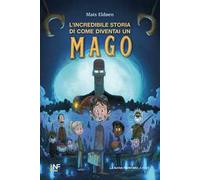 L'incredibile storia di come diventai un mago