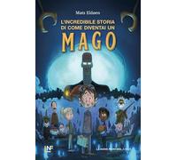 L'incredibile storia di come diventai un mago