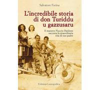 L' incredibile storia di don Turiddu u gazzusaru. Il maestro Nuccio Daidone racconta la straordinaria vita di suo padre