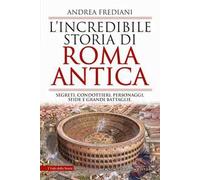 L''incredibile storia di Roma antica