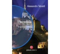 L'Incredibile. Un’esperienza straordinaria