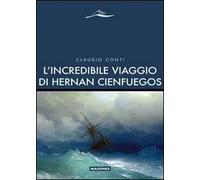 L'incredibile viaggio di Hernan Cienfuegos