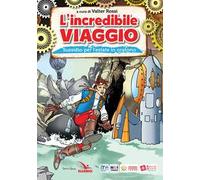 L'incredibile viaggio. Sussidio per l'estate in oratorio