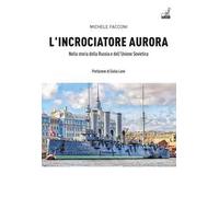 L'incrociatore Aurora. Nella storia della Russia e dell'Unione Sovietica