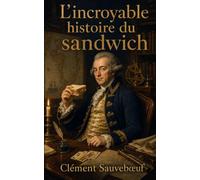 L'incroyable histoire du sandwich