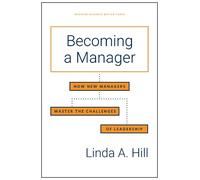 Linda A. Hill Becoming a Manager (Copertina rigida)