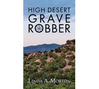 Linda A Morton High Desert Grave Robber (Copertina rigida)