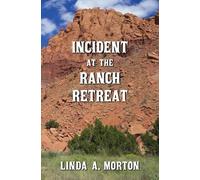 Linda A Morton Incident at the Ranch Retreat (Tascabile)