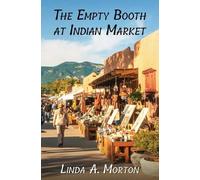 Linda A Morton The Empty Booth at Indian Market (Tascabile)