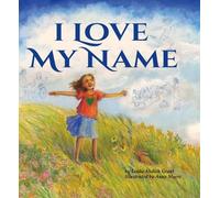 Linda Ahdieh Grant I Love My Name (Copertina rigida)