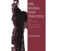 Linda B. Hall Oil, Banks, and Politics (Tascabile)