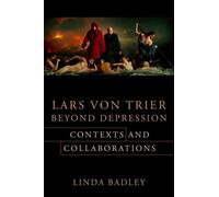 Linda Badley Lars von Trier Beyond Depression (Tascabile)