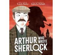 Linda Bailey Arthur Who Wrote Sherlock (Copertina rigida) Who Wrote Classics