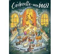 Linda Bailey Cinderellawith Dogs (Copertina rigida)
