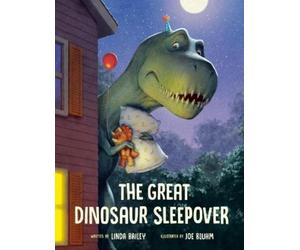 Linda Bailey Joe Bluhm The Great Dinosaur Sleepover (Copertina rigida)