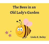 Linda Bailey The Bees in an Old Lady's Garden (Tascabile)