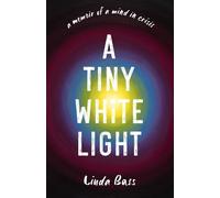 Linda Bass A Tiny White Light (Tascabile)