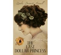 Linda Bennett Pennell The Last Dollar Princess (Copertina rigida)